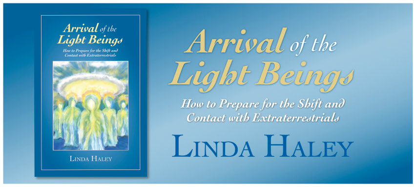 Arrival of the Light Beings by Linda Haley
